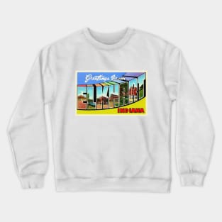 Greetings from Elkhart Indiana, Vintage Large Letter Postcard Crewneck Sweatshirt